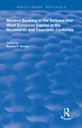 Kostis |  Modern Banking in the Balkans and West-European Capital in the 19th and 20th Centuries | Buch |  Sack Fachmedien