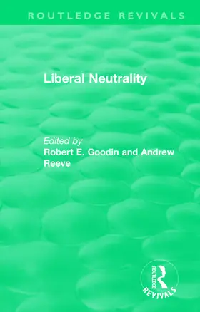 Goodin / Reeve |  Liberal Neutrality | Buch |  Sack Fachmedien