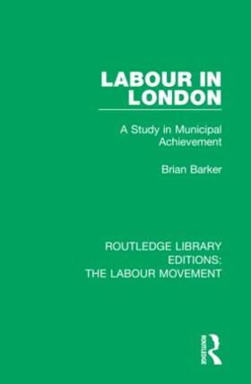 Barker |  Labour in London | Buch |  Sack Fachmedien