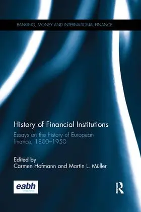 Hofmann / Müller |  History of Financial Institutions | Buch |  Sack Fachmedien