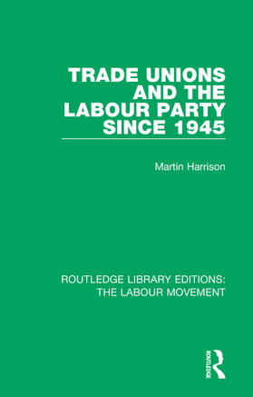 Harrison |  Trade Unions and the Labour Party since 1945 | Buch |  Sack Fachmedien