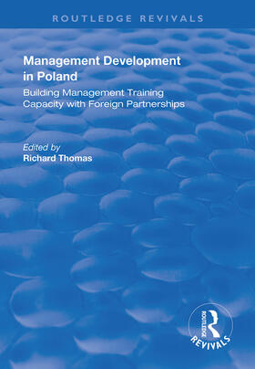 Thomas |  Management Development in Poland: Building Management Training Capacity with Foreign Partnerships | Buch |  Sack Fachmedien
