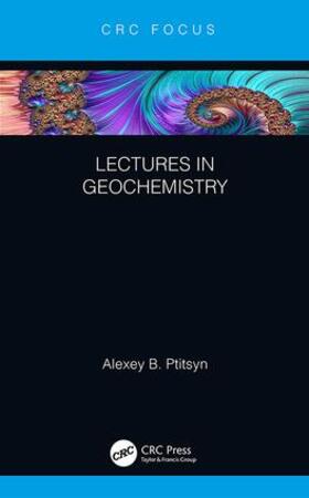 Ptitsyn |  Lectures in Geochemistry | Buch |  Sack Fachmedien