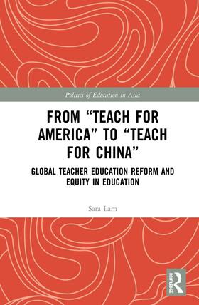 Lam |  From Teach for America to Teach for China: Global Teacher Education Reform and Equity in Education | Buch |  Sack Fachmedien