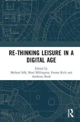 Silk / Millington / Rich |  Re-thinking Leisure in a Digital Age | Buch |  Sack Fachmedien