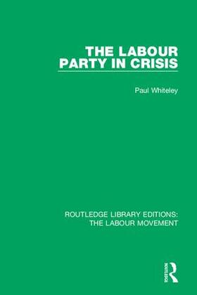 Whiteley |  The Labour Party in Crisis | Buch |  Sack Fachmedien