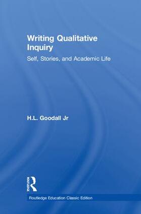 Goodall / Goodall Jr |  Writing Qualitative Inquiry | Buch |  Sack Fachmedien