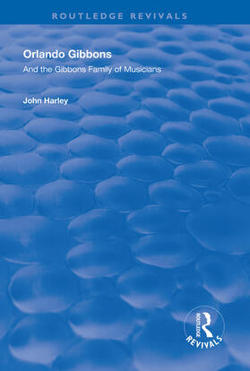 Harley |  Orlando Gibbons and the Gibbons Family of Musicians | Buch |  Sack Fachmedien