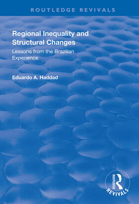 Haddad |  Regional Inequality and Structural Changes: Lessons from the Brazilian Experience | Buch |  Sack Fachmedien