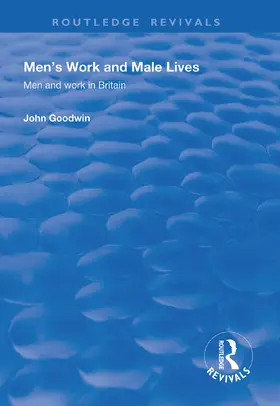 Goodwin |  Men's Work and Male Lives | Buch |  Sack Fachmedien