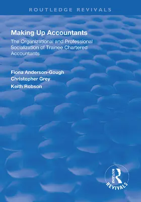 Anderson-Gough / Robson |  Making Up Accountants | Buch |  Sack Fachmedien