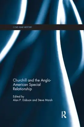 Dobson / Marsh |  Churchill and the Anglo-American Special Relationship | Buch |  Sack Fachmedien