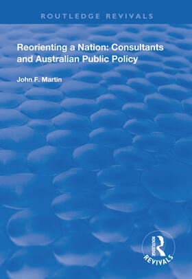 Martin |  Reorienting a Nation: Consultants and Australian Public Policy | Buch |  Sack Fachmedien