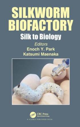 Park / Maenaka |  Silkworm Biofactory | Buch |  Sack Fachmedien