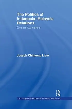 Liow |  The Politics of Indonesia-Malaysia Relations | Buch |  Sack Fachmedien