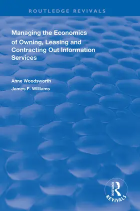 Woodsworth / Williams II |  Managing the Economics of Owning, Leasing and Contracting Out Information Services | Buch |  Sack Fachmedien