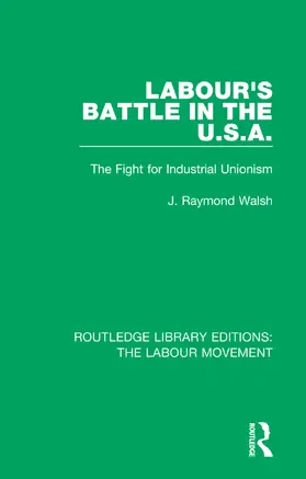 Walsh |  Labour's Battle in the U.S.A | Buch |  Sack Fachmedien