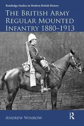 Winrow |  The British Army Regular Mounted Infantry 1880-1913 | Buch |  Sack Fachmedien