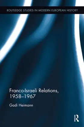 Heimann |  Franco-Israeli Relations, 1958-1967 | Buch |  Sack Fachmedien