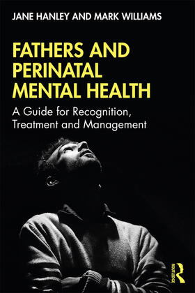 Hanley / Williams |  Fathers and Perinatal Mental Health | Buch |  Sack Fachmedien