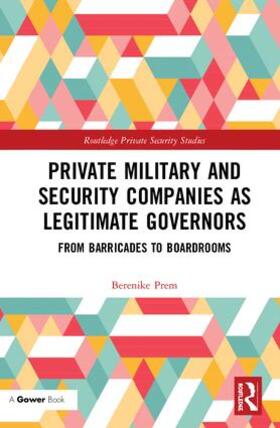 Prem |  Private Military and Security Companies as Legitimate Governors | Buch |  Sack Fachmedien