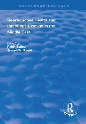 Barlow / Brown |  Reproductive Health and Infectious Disease in the Middle East | Buch |  Sack Fachmedien