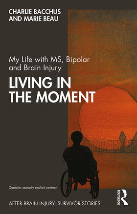 Bacchus / Beau | My Life with MS, Bipolar and Brain Injury | Buch | 978-1-138-33128-0 | sack.de