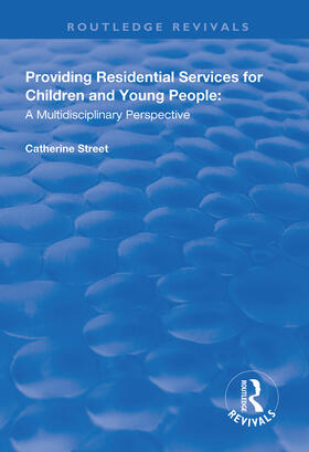 Street |  Providing Residential Services for Children and Young People: A Multidisciplinary Perspective | Buch |  Sack Fachmedien