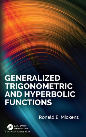 Mickens |  Generalized Trigonometric and Hyperbolic Functions | Buch |  Sack Fachmedien