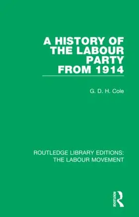 Cole |  A History of the Labour Party from 1914 | Buch |  Sack Fachmedien