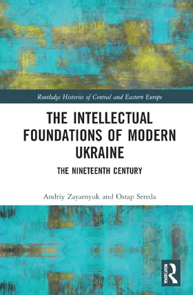 Zayarnyuk / Sereda |  The Intellectual Foundations of Modern Ukraine | Buch |  Sack Fachmedien