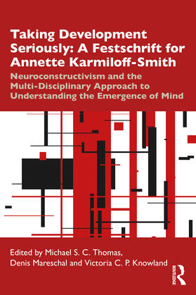 Mareschal / Thomas / Knowland |  Taking Development Seriously A Festschrift for Annette Karmiloff-Smith | Buch |  Sack Fachmedien