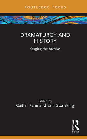 Kane / Stoneking |  Dramaturgy and History | Buch |  Sack Fachmedien