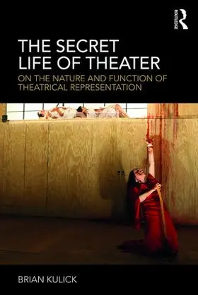 Kulick |  The Secret Life of Theater | Buch |  Sack Fachmedien