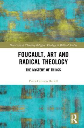 Carlsson Redell |  Foucault, Art, and Radical Theology | Buch |  Sack Fachmedien