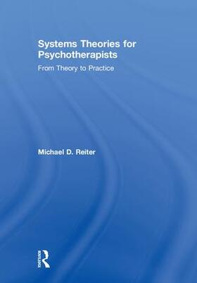Reiter |  Systems Theories for Psychotherapists | Buch |  Sack Fachmedien