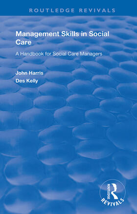 Harris / Kelly |  Management Skills in Social Care | Buch |  Sack Fachmedien