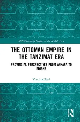 Köksal |  The Ottoman Empire in the Tanzimat Era | Buch |  Sack Fachmedien