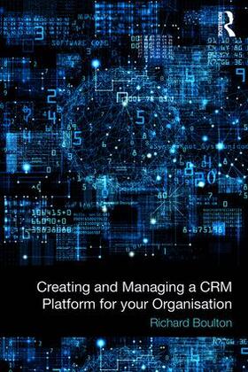 Boulton |  Creating and Managing a CRM Platform for your Organisation | Buch |  Sack Fachmedien