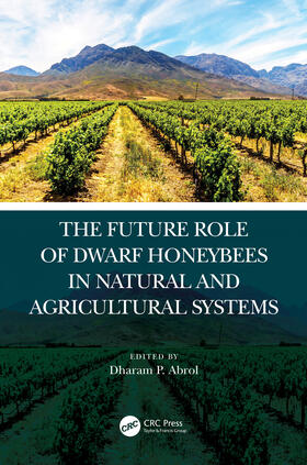 Abrol |  The Future Role of Dwarf Honey Bees in Natural and Agricultural Systems | Buch |  Sack Fachmedien