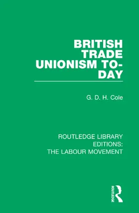 Cole |  British Trade Unionism To-Day | Buch |  Sack Fachmedien