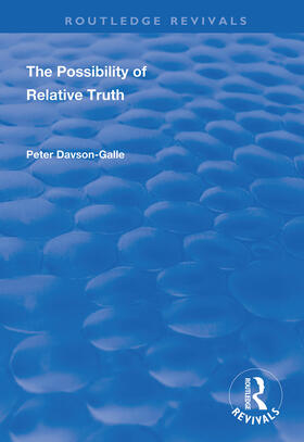 Davson-Galle |  The Possibility of Relative Truth | Buch |  Sack Fachmedien