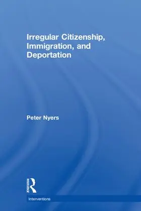 Nyers |  Irregular Citizenship, Immigration, and Deportation | Buch |  Sack Fachmedien