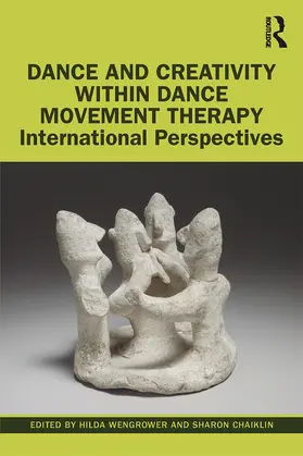 Wengrower / Chaiklin |  Dance and Creativity within Dance Movement Therapy | Buch |  Sack Fachmedien