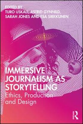 Uskali / Gynnild / Jones |  Immersive Journalism as Storytelling | Buch |  Sack Fachmedien