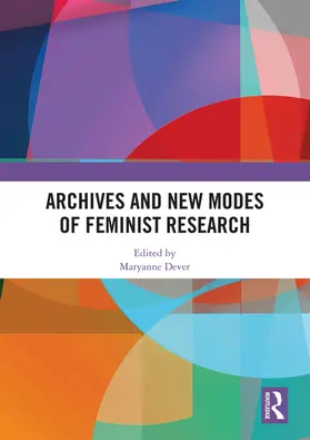 Dever |  Archives and New Modes of Feminist Research | Buch |  Sack Fachmedien