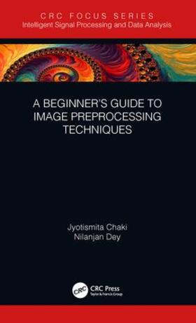 Chaki / Dey |  A Beginner's Guide to Image Preprocessing Techniques | Buch |  Sack Fachmedien