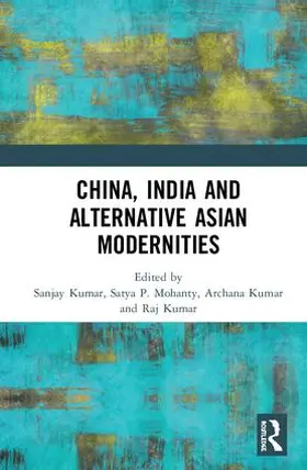 Kumar / Mohanty |  China, India and Alternative Asian Modernities | Buch |  Sack Fachmedien