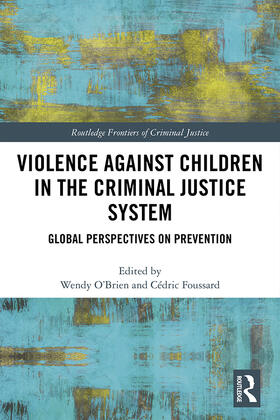 O'Brien / Foussard | Violence Against Children in the Criminal Justice System | Buch | 978-1-138-34022-0 | sack.de