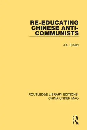 Fyfield |  Re-Educating Chinese Anti-Communists | Buch |  Sack Fachmedien